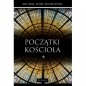 Początki Kościoła - Michał Wojciechowski