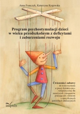 Program psychostymulacji dzieci w wieku przedszkolnym z deficytami i zaburzeniami rozwoju - Krajewska Katarzyna, Franczyk Anna
