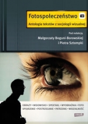 Fotospołeczeństwo Antologia tekstów z socjologii wizualnej