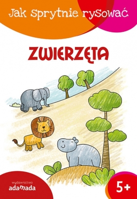 Jak sprytnie rysować Zwierzęta - Opracowanie zbiorowe