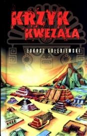 Krzyk Kwezala - Łukasz Gołębiewski
