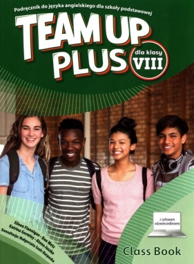 Team Up Plus 8 Podręcznik do języka angielskiego dla szkoły podstawowej - Flannigan Eileen, Wetz Ben, Gormley Katrina