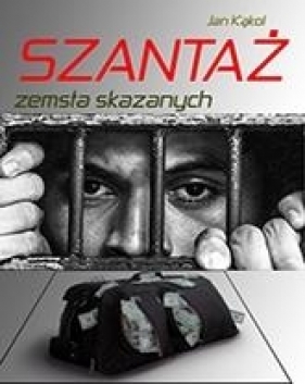 Szantaż Zemsta skazanych - Jan Kąkol