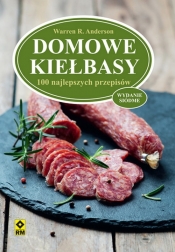 Domowe kiełbasy 100 najlepszych przepisów Wyd. VII