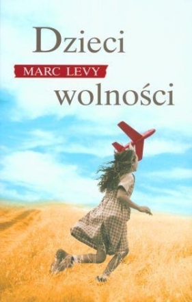 Dzieci wolności - Levy Marc