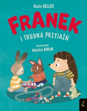 Jeżyk Franek Franek i trudna przyjaźń - Kasia Keller