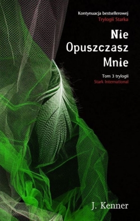 Nie Opuszczasz Mnie Stark International Tom 3 - Julie Kenner