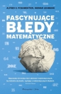 Fascynujące błędy matematyczne - Alfred S. Posamentier, Ingmar Lehmann