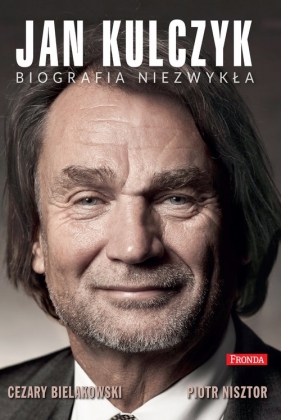 Jan Kulczyk Biografia niezwykła - Cezary Bielakowski, Piotr Nisztor