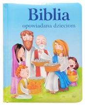 Biblia opowiadana dzieciom - Praca zbiorowa
