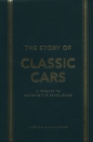 The Story of Classic Cars - Luke Smith, Stuart Codling, Peter Tomalin