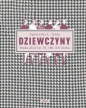 Dziewczyny. - Agnieszka L. Janas