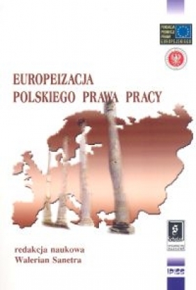 Europeizacja polskiego prawa pracy - Walerian Sanetra