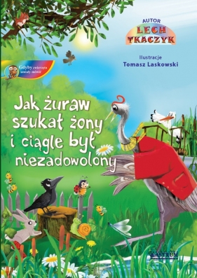 Jak żuraw szukał żony i ciągle był niezadowolony - Lech Tkaczyk