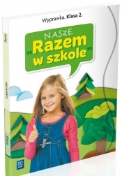Nasze ''Razem w szkole'' SP KL 2. Wyprawaka (2013) - Praca zbiorowa