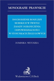 Dochodzenie roszczeń morskich w świetle zasady ograniczenia odpowiedzialności w stosunkach żeglugowy
