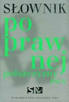 Słownik poprawnej polszczyzny PWN - Drabik Lidia, Sobol Elżbieta