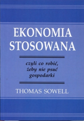 Ekonomia stosowana - Sowell Thomas