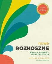 Nowe Rozkoszne Polskie przepisy które ekscytują - Michał Korkosz