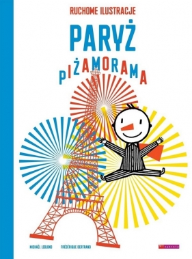 Paryż. Piżamorama - Frederique Bertrand, Michael Leblond