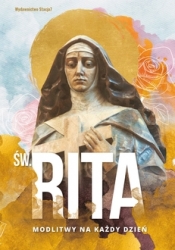 Św. Rita. Modlitwy na każdy dzień