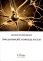 Świadomość poprzez ruch - Moshé Feldenkrais