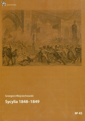 Sycylia 1848-1849 - Grzegorz Wojciechowski