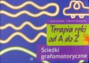 Terapia ręki od A do Z Ścieżki grafomotoryczne - Szmalec Jacek, Wyszyński Dariusz