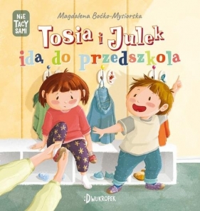 Tosia i Julek idą do przedszkola. (Nie) tacy sami. Tom 3 - Magdalena Boćko-Mysiorska