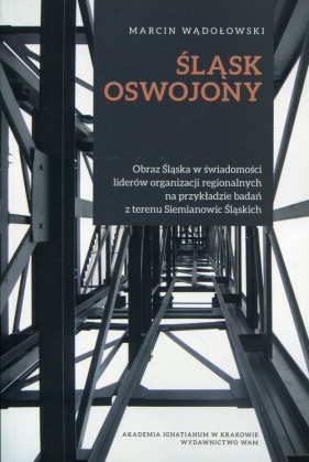 Śląsk oswojony - Wądołowski Marcin