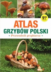 Atlas Grzybów Polski. Poradnik Grzybiarza - Opracowanie zbiorowe