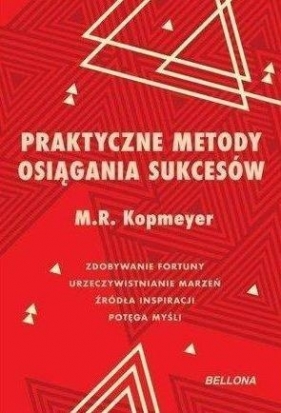 Praktyczne metody osiągania sukcesów - M. R. Kopmeyer