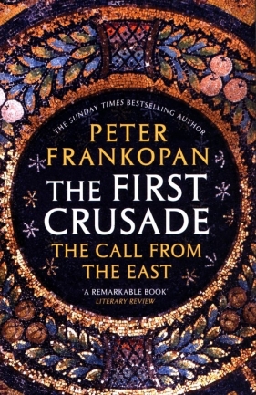 The First Crusade - Frankopan Peter