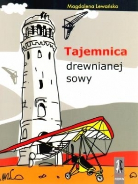 Tajemnica drewnianej sowy - Lewańska Magdalena