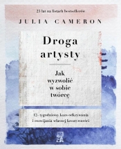 Droga artysty. Jak wyzwolić w sobie twórcę - Julia Cameron