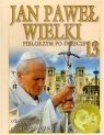 Jan Paweł Wielki. Pielgrzym po świecie. Tom 13. Pielgrzymki z lat 1992-1993 Opracowanie zbiorowe