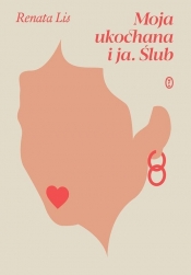 Moja ukochana i ja. Ślub - Renata Lis
