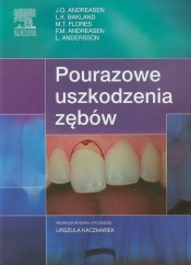 Pourazowe uszkodzenia zębów - Bakland L.K., Flores M.T., Andreasen J.O.