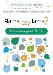 Rama czy lama? Różnicowanie głosek R - L - Agnieszka Tarczyńska-Płatek, Hanna Głuchowska, Katarzyna Kłopska