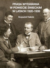 Prasa wydawana w powiecie świeckim w latach 1920-1939 - Halicki Krzysztof