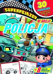 Superpojazdy w akcji. Policja - Opracowanie zbiorowe