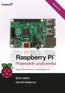 Raspberry Pi. Przewodnik użytkownika Upton Eben, Halfacree Gareth