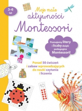 Moje małe aktywności Montessori - Praca zbiorowa