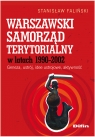 Warszawski samorząd terytorialny wlatach 1990-2002 Geneza, ustrój, idee Faliński Stanisław