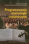 Programowanie równoległe i rozproszone  Karbowski Andrzej, Niewiadomska-Szynkiewicz Ewa