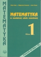 Matematyka ZSZ KL 1. Podręcznik - Alicja Cewe, Halina Nahorska
