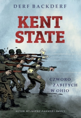 Kent State Czworo zabitych w Ohio - Derf Backderf