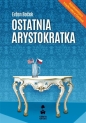 Ostatnia arystokratka T.1 - Evžen Boček