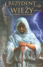 Rezydent wieży księga 1 - Tuchorski Andrzej