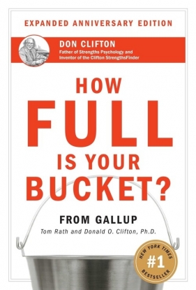 How Full Is Your Bucket? Anniversary Edition - Tom Rath